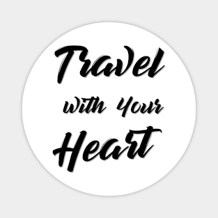 Travel with your Heart Magnet